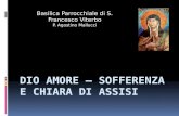 DIO AMORE – SOFFERENZA E CHIARA DI ASSISI Basilica Parrocchiale di S. Francesco Viterbo P. Agostino Mallucci.