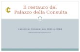 Il restauro del Palazzo della Consulta I RESTAURI PITTORICI DAL 2000 AL 2004 ()