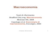 R.Capolupo- Macroeconomia1 Macroeconomia Testi di riferimento: Bradford DeLong, Macroeconomia McGraw Hill, 2004 Capolupo et al. Eserciziario di macroeconomia,