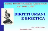 Ateneo Pontificio Regina Apostolorum a.a. 2006 - 2007 DIRITTI UMANI E BIOETICA Prof. CARLO CASINI (lezione del 6-3-07)