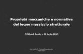 Proprietà meccaniche e normativa del legno massiccio strutturale CCIAA di Trento – 29 luglio 2013 Dr. Ing. Arch. Thomas Schrentewein Lignaconsult.