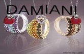 MADE IN ITALY - 1924 Damiani S.p.A Damiani S.p.A. Una storica azienda leader nel mercato italiano della produzione e commercializzazione di gioielli.