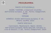 Università di Pavia PARTE ISTITUZIONALE: ADAM, TIZZANO, Lineamenti di diritto dellUnione europea, 2. ed., Torino, Giappichelli, 2010 OPPURE DANIELE, Diritto