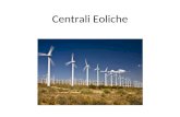 Centrali Eoliche. L'energia eolica è l'energia ottenuta dal vento. Oggi viene convertita in energia elettrica tramite una centrale eolica, mentre in passato.