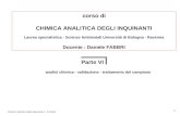 Chimica Analitica degli Inquinanti 6 - D.Fabbri 1 corso di CHIMICA ANALITICA DEGLI INQUINANTI Laurea specialistica - Scienze Ambientali Università di Bologna.