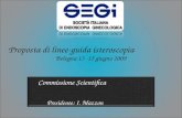 Proposta di linee-guida isteroscopia Bologna 13 -15 giugno 2009 Commissione Scientifica Presidente: I. Mazzon.