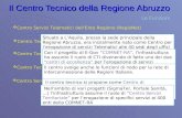 Il Centro Tecnico della Regione Abruzzo Centro Servizi Territoriali (Sigma-Ter, Sanità, …) Centro Servizi Telematici dellEnte Regione (RegioNet) Centro.