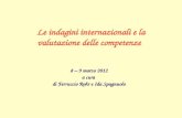 Le indagini internazionali e la valutazione delle competenze 8 – 9 marzo 2012 a cura di Ferruccio Rohr e Ida Spagnuolo.
