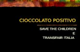CIOCCOLATO POSITIVO SAVE THE CHILDREN E TRANSFAIR ITALIA.