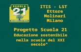 ITIS - LST Ettore Molinari Milano Progetto Scuola 21 Educazione sostenibile nella scuola del XXI secolo"