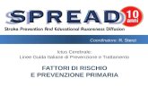 Ictus Cerebrale: Linee Guida Italiane di Prevenzione e Trattamento FATTORI DI RISCHIO E PREVENZIONE PRIMARIA Coordinatore: R. Sterzi.