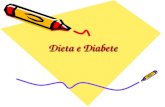 Dieta e Diabete. La dieta, associata allesercizio fisico, rappresenta una vera e propria terapia per la cura del diabete La dieta che si consiglia al.