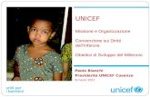 Paola Bianchi Presidente UNICEF Cosenza 9 marzo 2011 UNICEF Missione e Organizzazione Convenzione sui Diritti dellInfanzia Obiettivi di Sviluppo del Millennio.
