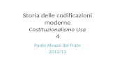 Storia delle codificazioni moderne Costituzionalismo Usa 4 Paolo Alvazzi del Frate 2012/13.