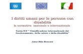 I diritti umani per le persone con disabilità la normativa nazionale e internazionale Corso ICF Classificazione internazionale del funzionamento, della.