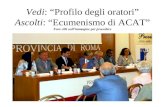 Vedi: Profilo degli oratori Ascolti: Ecumenismo di ACAT Fare clik sullimmagine per procedere.
