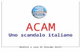 Uno scandalo italiano Analisi a cura di Giacomo Gatti ACAM.