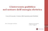 Lintervento pubblico nel settore dellenergia elettrica 1/20 Prof. Giuseppe CatalanoEugenia Giovagnoli Giulia Triggiani Corso di Economia e Gestione delle.