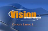 Conosciamoci... Vision Software House srl inizia la sua attivita effettiva nel 2001 e da allora ha lavorato alla realizzazione del progetto BluVision,