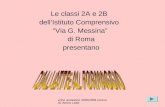 Anno scolastico 2005/2006 concorso Amico Latte Le classi 2A e 2B dellIstituto Comprensivo Via G. Messina di Roma presentano.