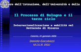 Il Processo di Bologna e il terzo ciclo Internazionalizzazione e mobilità nel Dottorato di Ricerca Caserta, 31 gennaio 2009 Daniela Giacobazzi M.I.U.R.