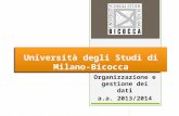Università degli Studi di Milano-Bicocca Organizzazione e gestione dei dati a.a. 2013/2014.