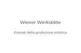Wiener Werkstätte Esempi della produzione artistica.