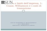 Natura e limiti dellimpresa, 1: Coase, Williamson e i costi di transazione LM IN ECONOMIA E MANAGEMENT A.A. 2012/2013 DOCENTE: DOMENICO SARNO 1.