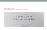 PON FSE 2007-2013 ASSE ADATTABILITÀ, OB. SPECIFICO 1.4 Leducazione allimprenditorialità Roma, ISFOL, 13.12.2012 Marta Consolini.