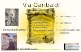 Planimetria La storia Descrizione dei palazzi Descrizione dei palazzi Via Garibaldi antica Via Garibaldi nuova Via Garibaldi.