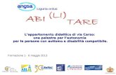 Lappartamento didattico di via Carso: una palestra per lautonomia per le persone con autismo e disabilità compatibile. Formazione 1- 6 maggio 2013.