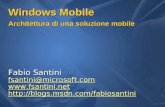 Windows Mobile Architettura di una soluzione mobile Fabio Santini fsantini@microsoft.com  .