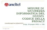 1 20 maggio 2005 MISURE DI SICUREZZA INFORMATICA DEL NUOVO CODICE DELLA PRIVACY (d.lgs. 30 giugno 2003, n. 196) consulenzaprivacy@ancitel.it.