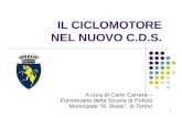 1 IL CICLOMOTORE NEL NUOVO C.D.S. A cura di Carlo Carrera – Funzionario della Scuola di Polizia Municipale R. Bussi. di Torino.