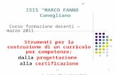 L.C.1 ISIS MARCO FANNO Conegliano - Corso formazione docenti - marzo 2011 Strumenti per la costruzione di un curricolo per competenze: dalla progettazione.