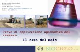 Prove di applicazione agronomica del compost: Il caso del mais Dr. Agr. Paolo Notaristefano Via Palazzi, 22 25086 Rezzato (Brescia) e.mail: paolo.notaristefano@gmail.comnotaristefano@gmail.com.