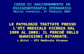 Lditri@libero.it 1 CORSO DI AGGIORNAMENTO IN OSSIGENOTERAPIA IPERBARICA Mestre (Venezia), 27 febbraio 2003 LE PATOLOGIE TRATTATE PRESSO LOTI MEDICALE VICENZA.