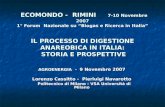 ECOMONDO - RIMINI 7-10 Novembre 2007 1° Forum Nazionale su Biogas e Ricerca in Italia IL PROCESSO DI DIGESTIONE ANAREOBICA IN ITALIA: STORIA E PROSPETTIVE.