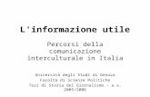 Linformazione utile Percorsi della comunicazione interculturale in Italia Università degli Studi di Genova Facoltà di Scienze Politiche Tesi di Storia.