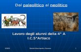 22/04/2014 Gabriele Artiaco Ingenito e Buonanno 1 Lavoro degli alunni della 4° A I.C.5°Artiaco Dal paleolitico al neolitico paleoliticoneoliticopaleoliticoneolitico.