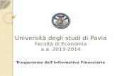 Università degli studi di Pavia Facoltà di Economia a.a. 2013-2014 Trasparenza dellInformativa Finanziaria.