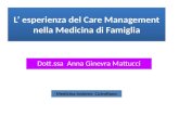 L esperienza del Care Management nella Medicina di Famiglia Dott.ssa Anna Ginevra Mattucci Medicina Insieme Cutrofiano.