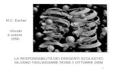 1 Vincolo e unione 1956 M.C. Escher LA RESPONSABILITÀ DEI DIRIGENTI SCOLASTICI SILVANO TAGLIAGAMBE ROMA 1 OTTOBRE 2008.