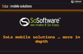 SoLo mobile solutions … more in depth. In questo modulo, approfondiremo tutte le features di SoLo mobile solutions Ottimizza e continua a utilizzare la.