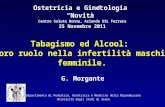 Ostetricia e Ginecologia Novità Centro Salute Donna, Azienda USL Ferrara 25 Novembre 2011 Tabagismo ed Alcool: il loro ruolo nella infertilità maschile.
