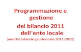 Programmazione e gestione del bilancio 2011 dellente locale (nonché bilancio pluriennale 2011-2012)