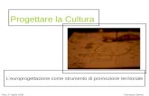 Pisa, 27 aprile 2009Francesca Sanna Progettare la Cultura Leuroprogettazione come strumento di promozione territoriale.