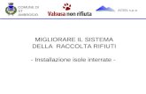 MIGLIORARE IL SISTEMA DELLA RACCOLTA RIFIUTI - Installazione isole interrate - COMUNE DI ST AMBROGIO ACSEL s.p.a.