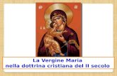 La Vergine Maria nella dottrina cristiana del II secolo.