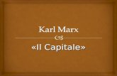 «Il Capitale». Karl Marx (1818-1883) è stato un filosofo, economista, storico, sociologo e giornalista tedesco. Inoltre è considerato uno dei più grandi.
